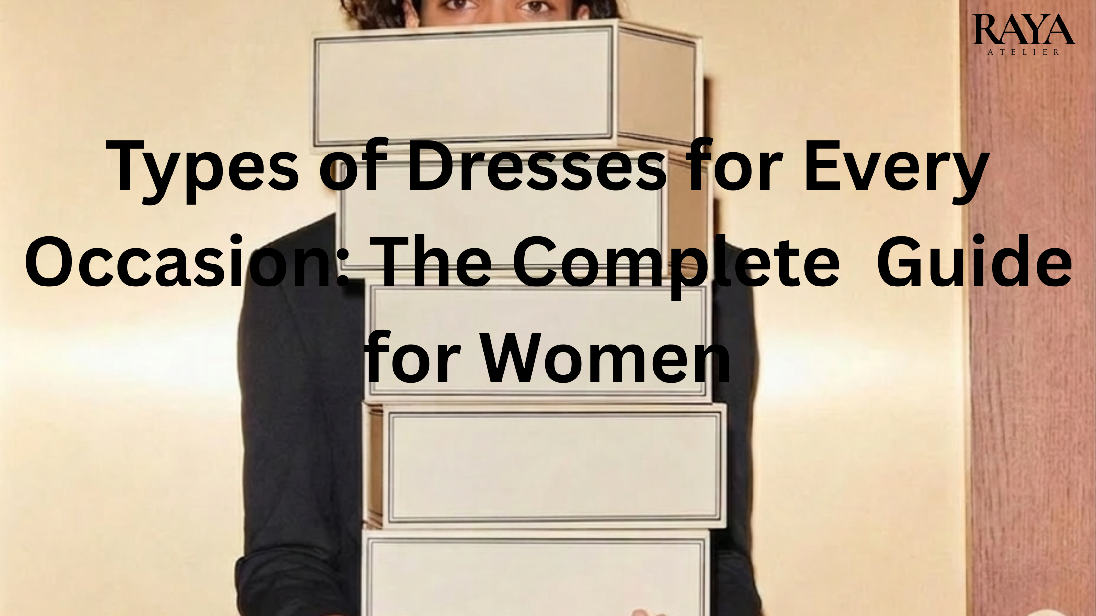 Types of Dresses for Every Occasion: The Complete Guide for Women
