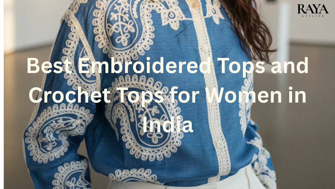 Best Embroidered Tops and Crochet Tops for Women in India